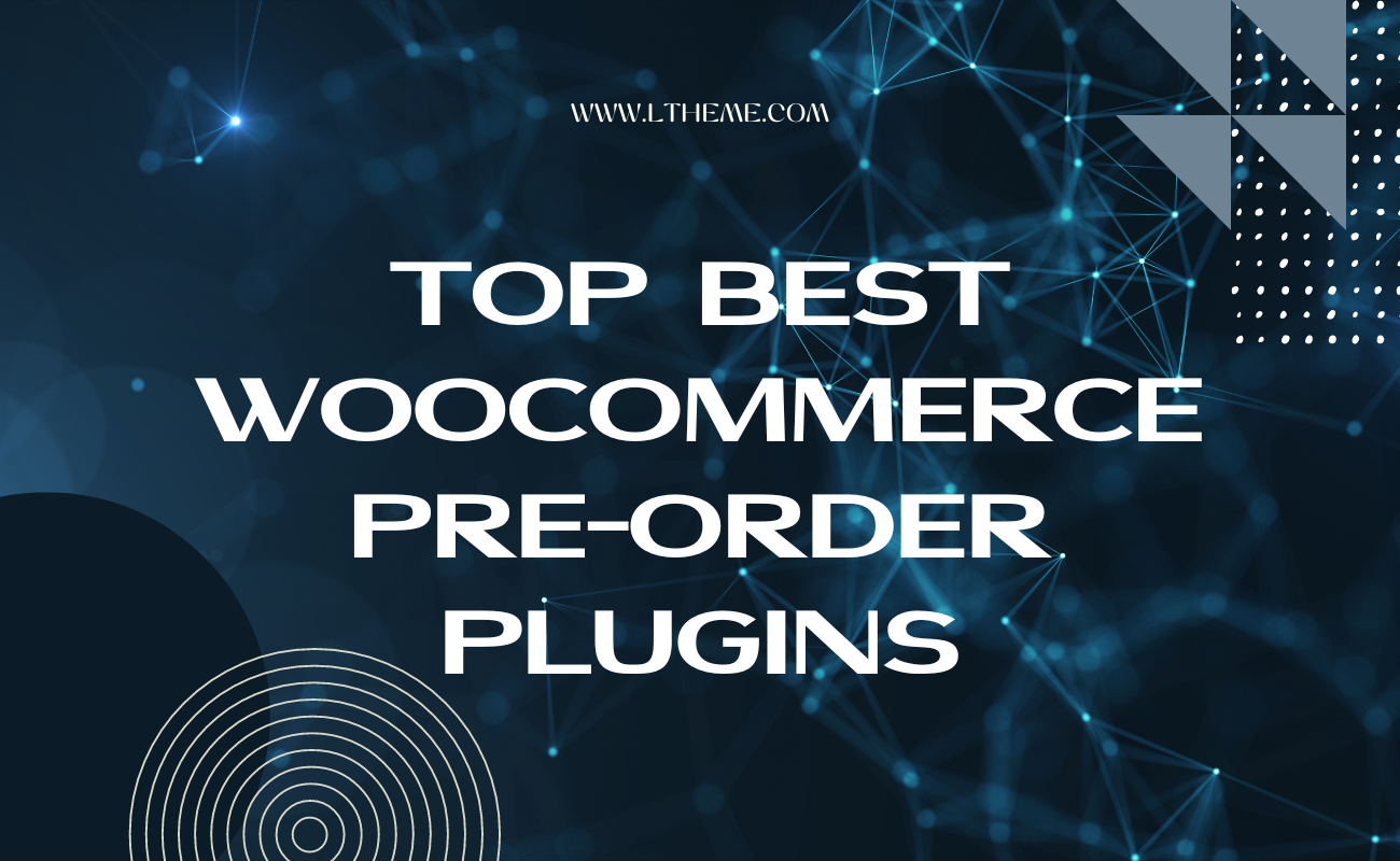 Best Woocommerce Pre Order Plugins Free Paid Ltheme