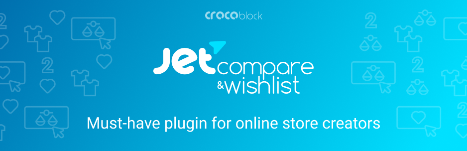 Jetcompare &Amp; Wishlist Plugin By Crocoblock