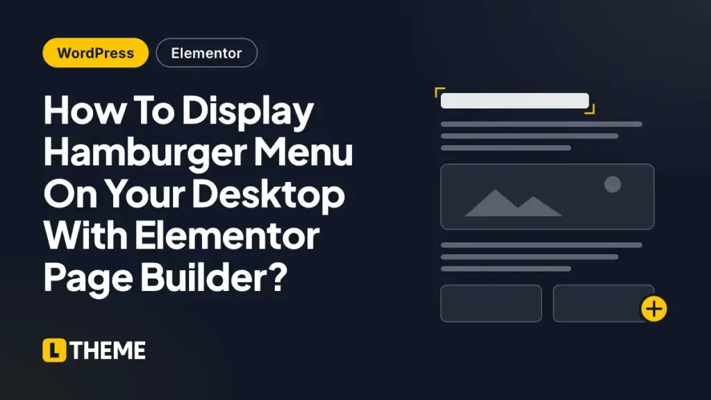 How To Display Hamburger Menu On Your Desktop With Elementor Page Builder?