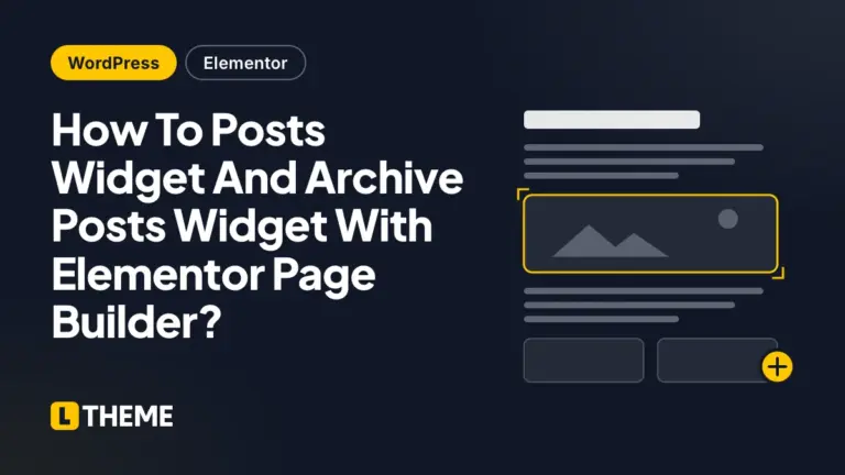 How To Posts Widget And Archive Posts Widget With Elementor Page Builder?