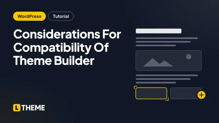 Considerations For Compatibility Of Theme Builder