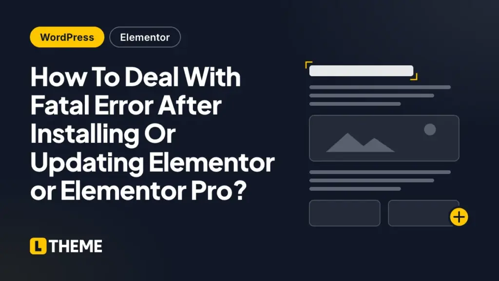How To Deal With Fatal Error After Installing Or Updating Elementor or Elementor Pro?