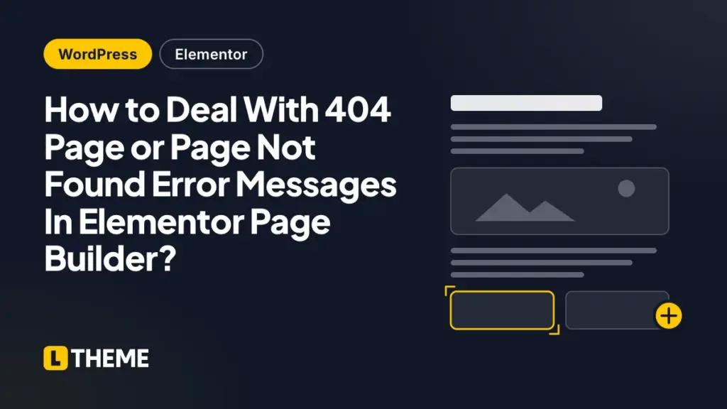 How to Deal With 404 Page or Page Not Found Error Messages In Elementor Page Builder?