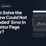 How to Solve the 'Preview Could Not Be Loaded' Error In Elementor Page Builder? How to Solve the 'Preview Could Not Be Loaded' Error In Elementor Page Builder?