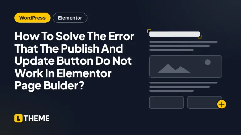 363872 how to solve the error that the publish and update button do not work ltheme