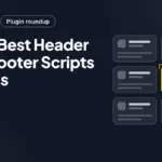Top 9 Best Header And Footer Scripts Plugins