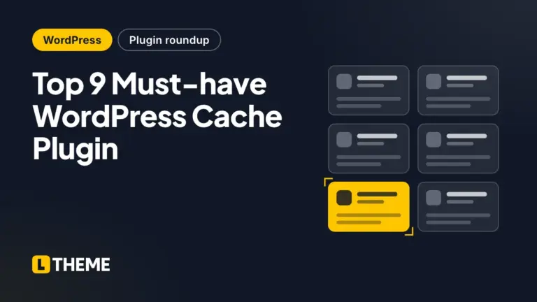 Top 9 Must-have WordPress Cache Plugin