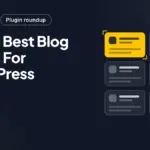 Top 12 Best Blog Plugin For WordPress