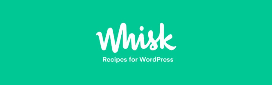 Whisk Recipes - Wordpress Recipe Plugin