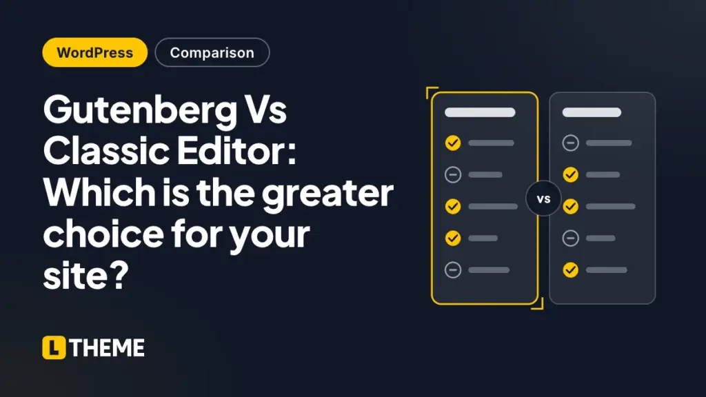 Gutenberg Vs Classic Editor: Which is the greater choice for your site?