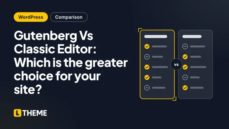 Gutenberg Vs Classic Editor: Which is the greater choice for your site?