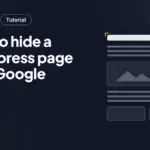 How to hide a Wordpress page from Google How to hide a Wordpress page from Google