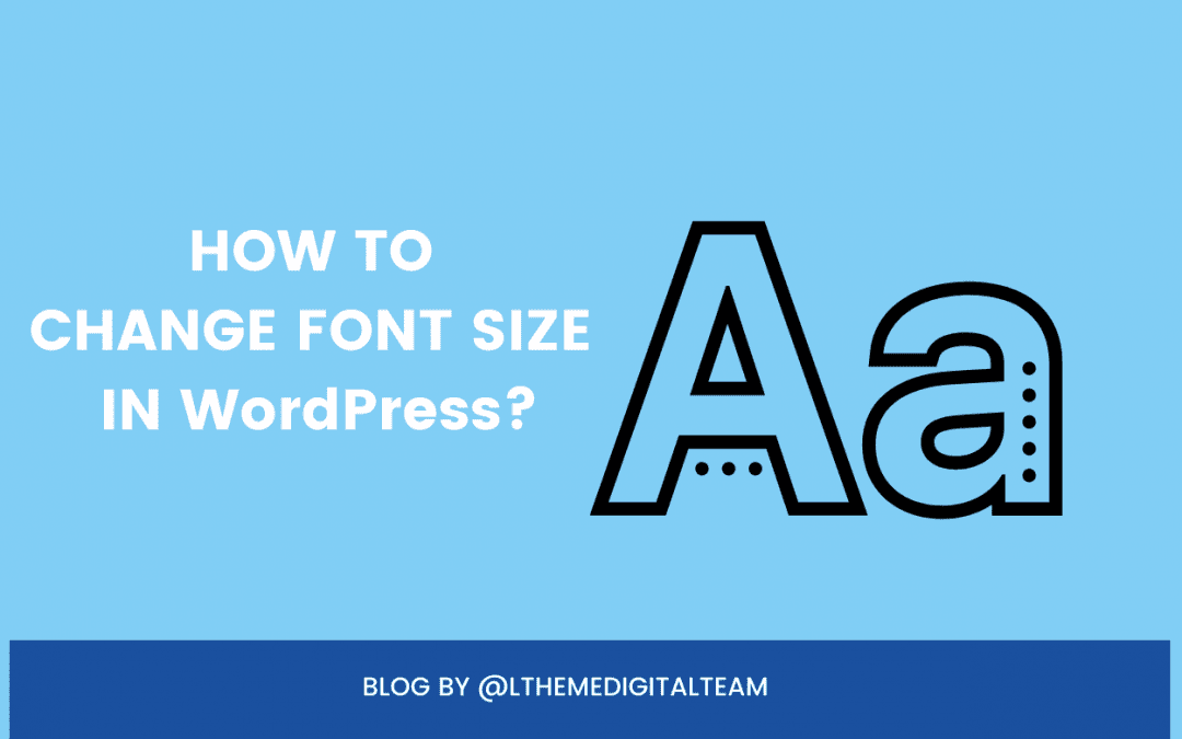 How To Change Font Size In WordPress with Easy Steps LTHEME