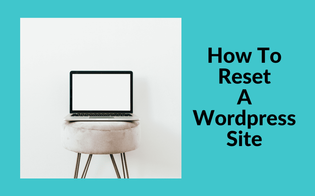How to reset a WordPress site