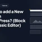 How to add a New Post in WordPress? (Block or Classic Editor)