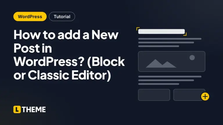 How to add a New Post in WordPress? (Block or Classic Editor)