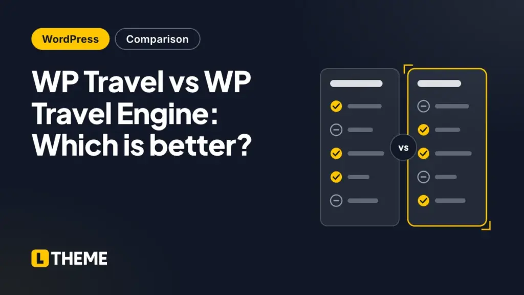 WP Travel vs WP Travel Engine: Which is better?