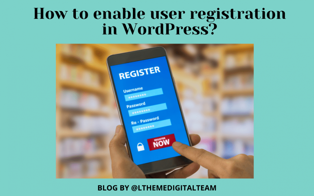 How to enable User Registration on your WordPress site?