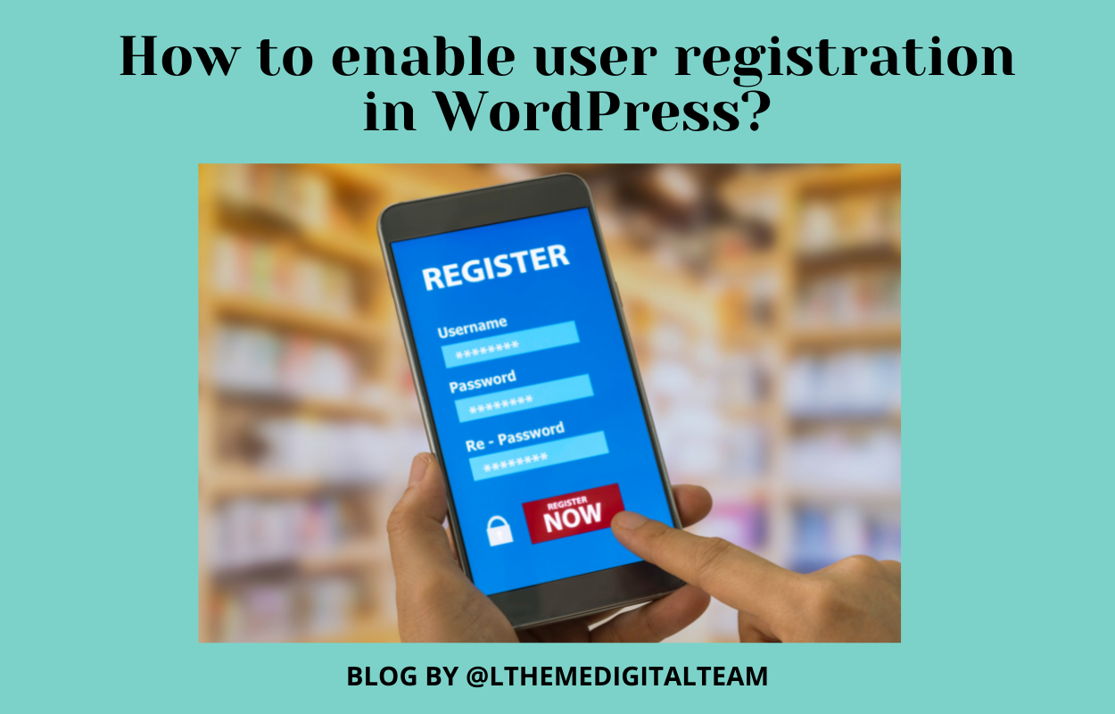 How to enable User Registration on your WordPress site?