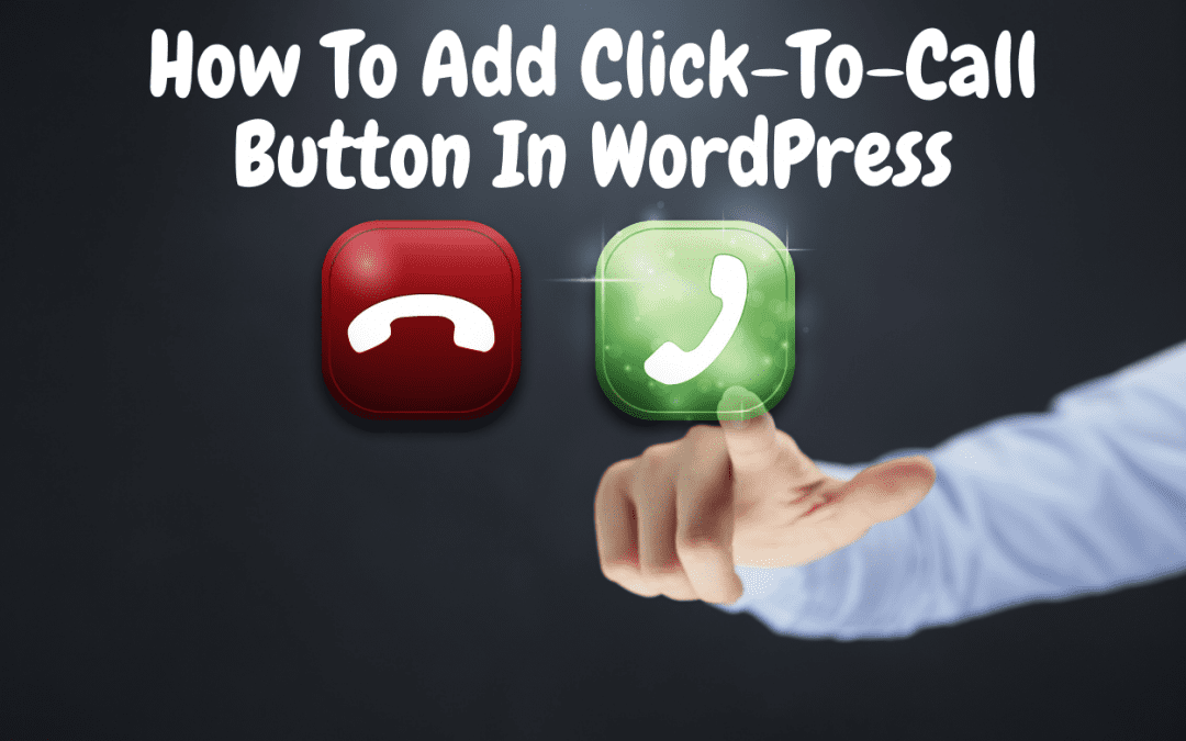 how to add click to call button in Wordpress