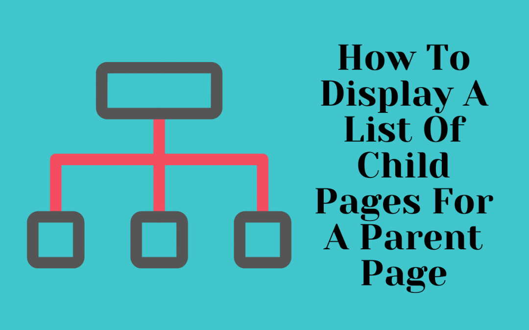 How to display a list of child pages for a parent page