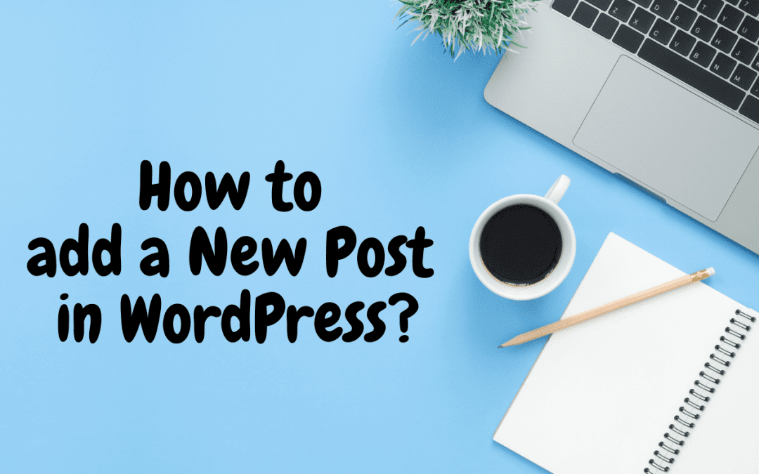add a new post in Wordpress