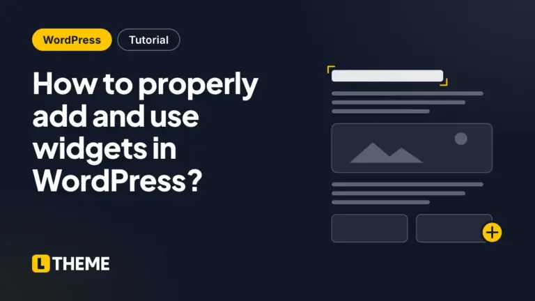 How to properly add and use widgets in WordPress?