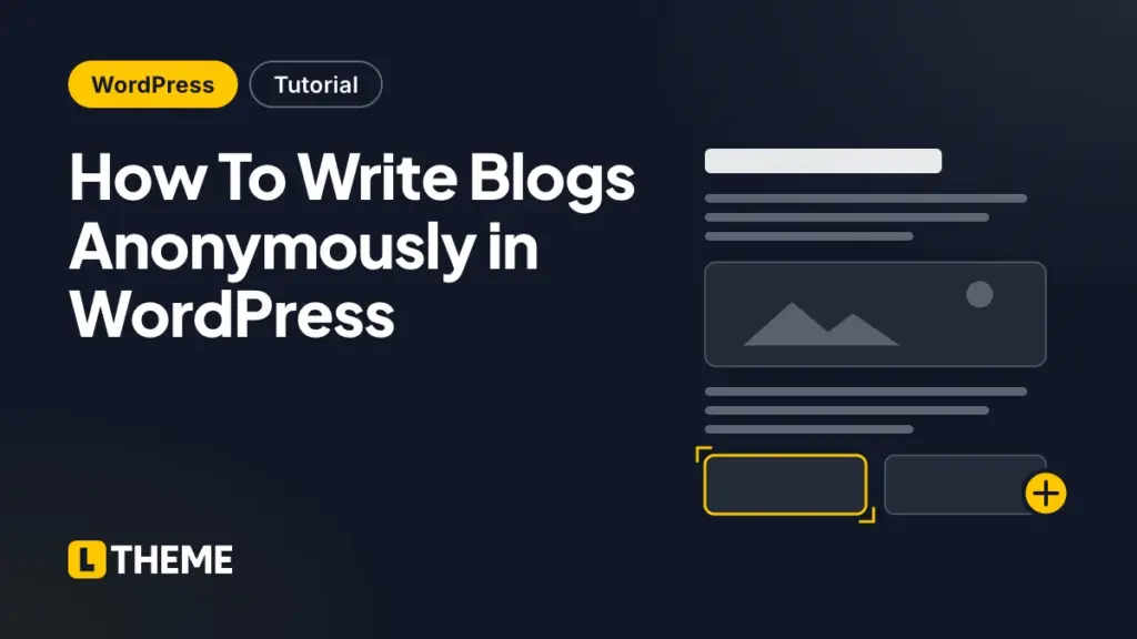 How To Write Blogs Anonymously in WordPress