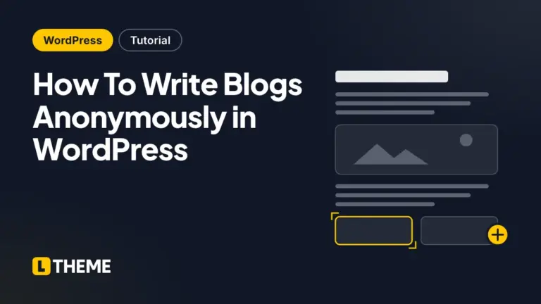 How To Write Blogs Anonymously in WordPress