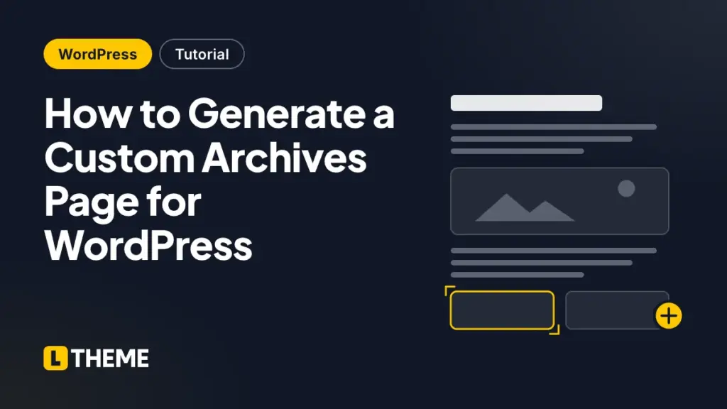 How to Generate a Custom Archives Page for WordPress