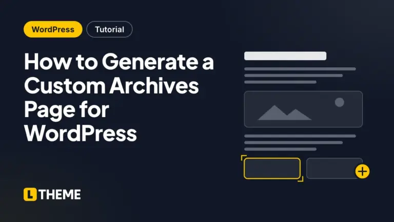 How to Generate a Custom Archives Page for WordPress