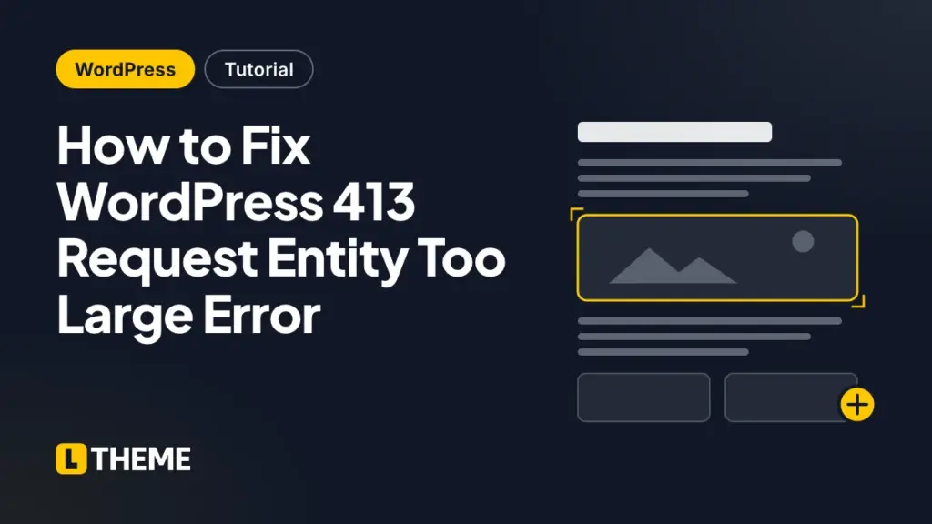 How to Fix WordPress 413 Request Entity Too Large Error