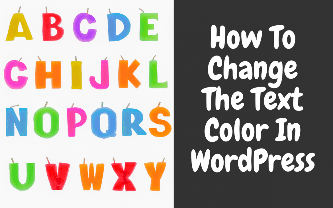 How to Change the Text Color in WordPress site