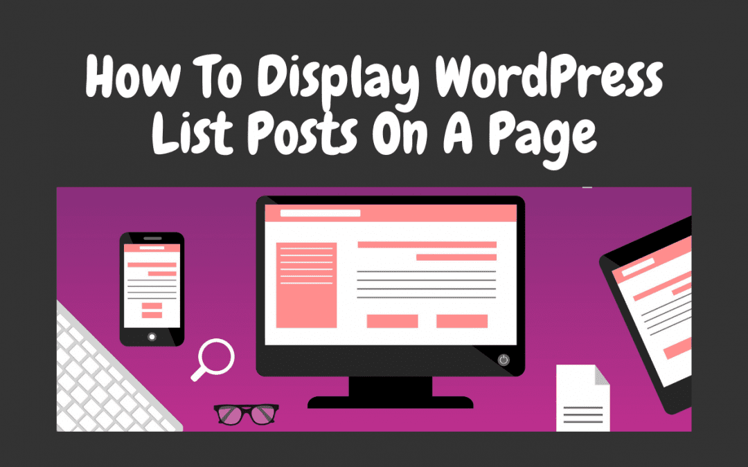 How to Display WordPress List Posts On A Page