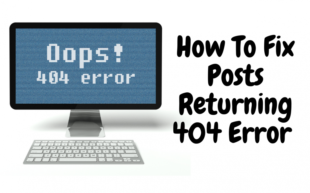 How To Fix Posts Returning 404 Error