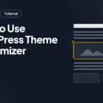 How to Use WordPress Theme Customizer