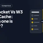WP Rocket Vs W3 Total Cache: Which one is better? WP Rocket Vs W3 Total Cache: Which one is better?