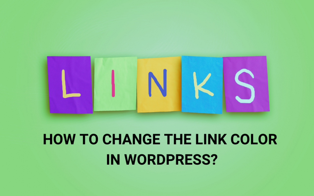 How to easily Change the Link Color in WordPress?