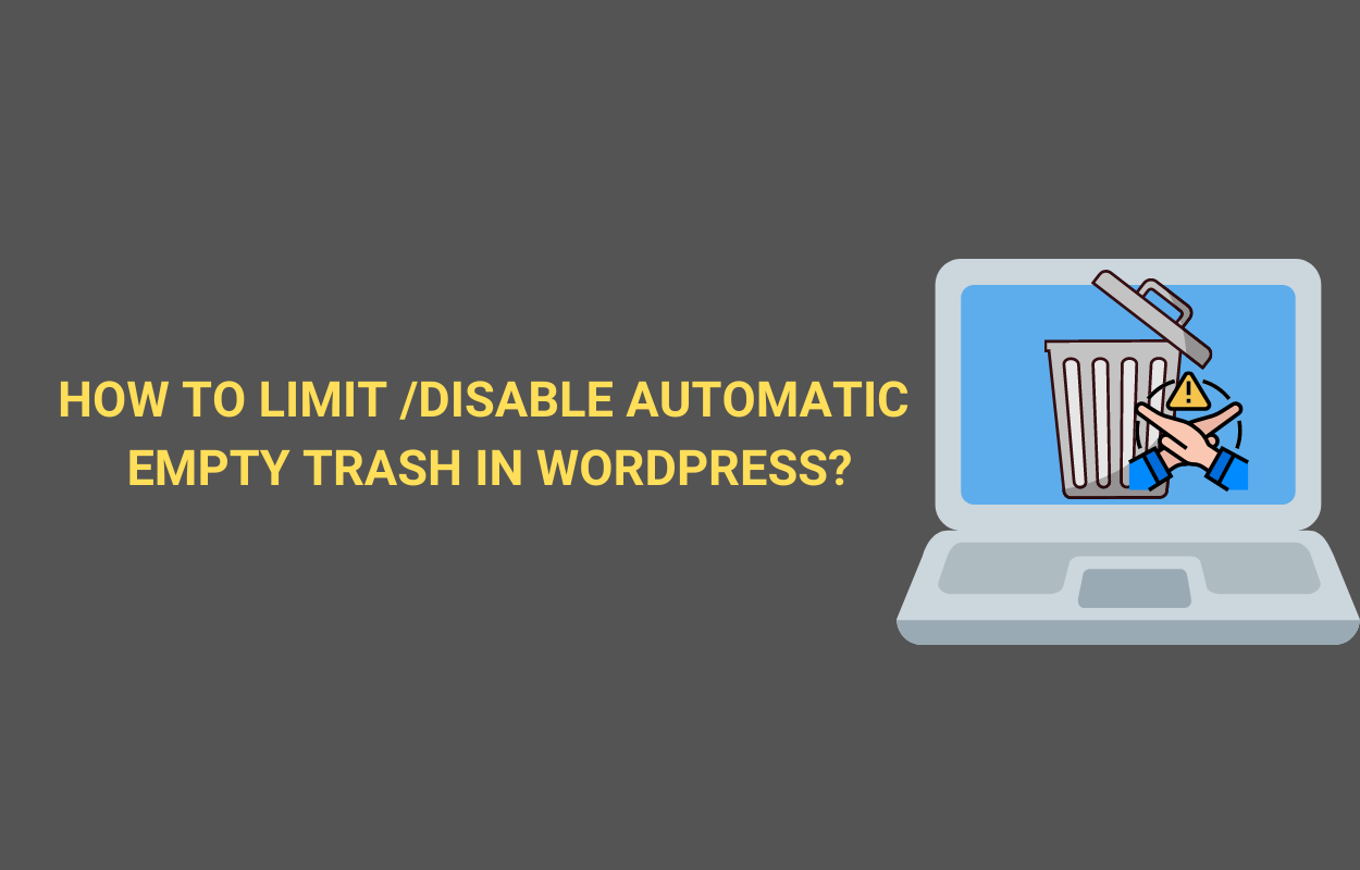 How to Limit or Disable Automatic Empty Trash in WordPress?