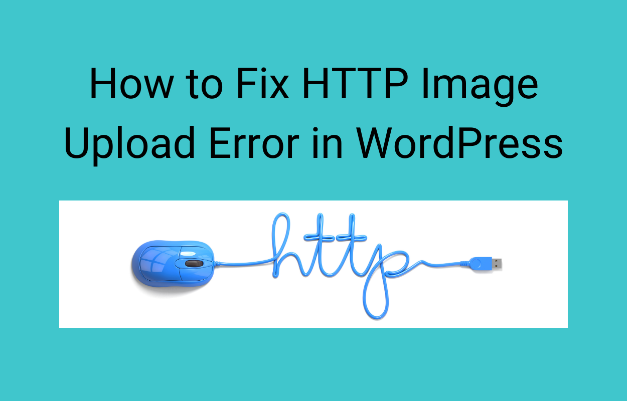 How to Fix HTTP Image Upload Error in WordPress