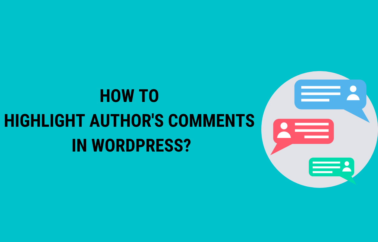 How to easily Highlight Author's Comments in WordPress?