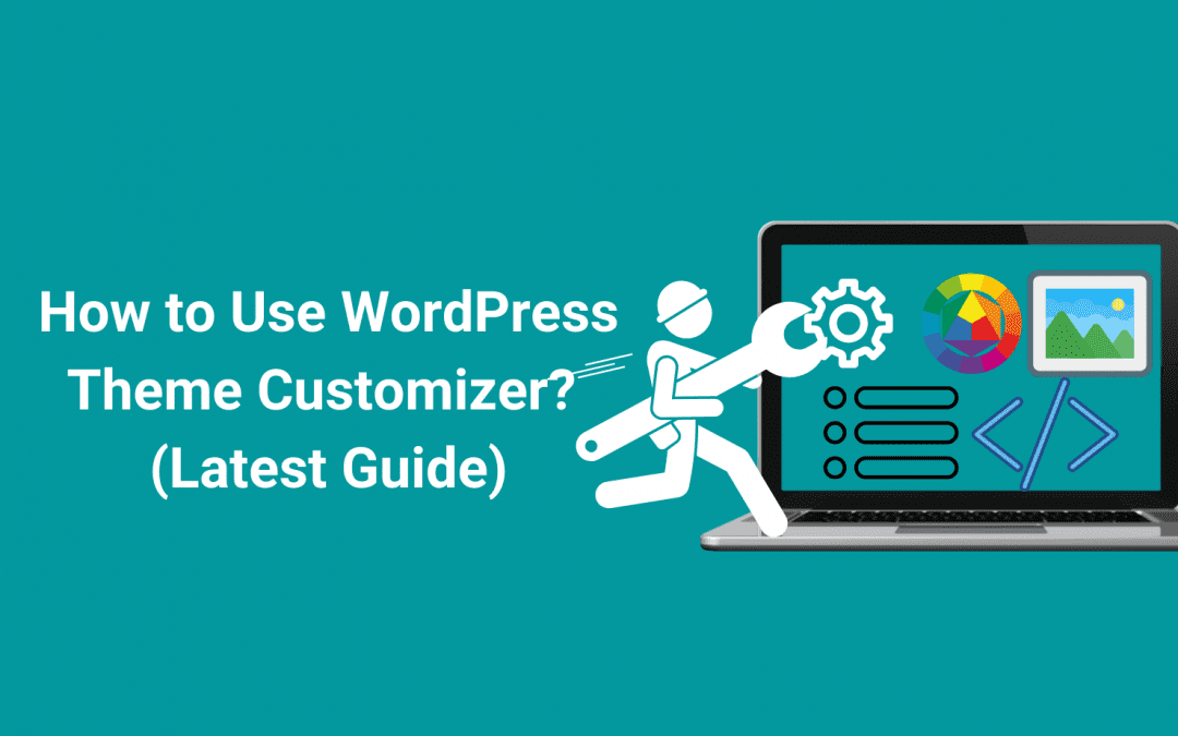 How to Use WordPress Theme Customizer( Guide 2021)