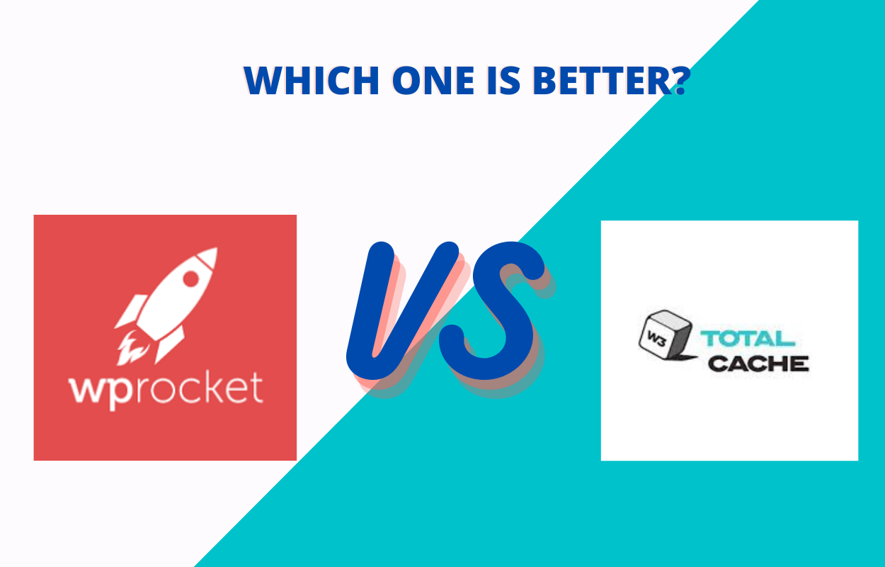 WP Rocket Vs W3 Total Cache: Which one is better?