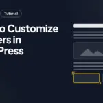 How to Customize Headers in WordPress How to Customize Headers in WordPress