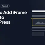 How to Add iFrame Code to WordPress