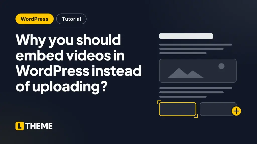 Why you should embed videos in WordPress instead of uploading?