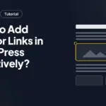 How to Add Anchor Links in WordPress effectively?