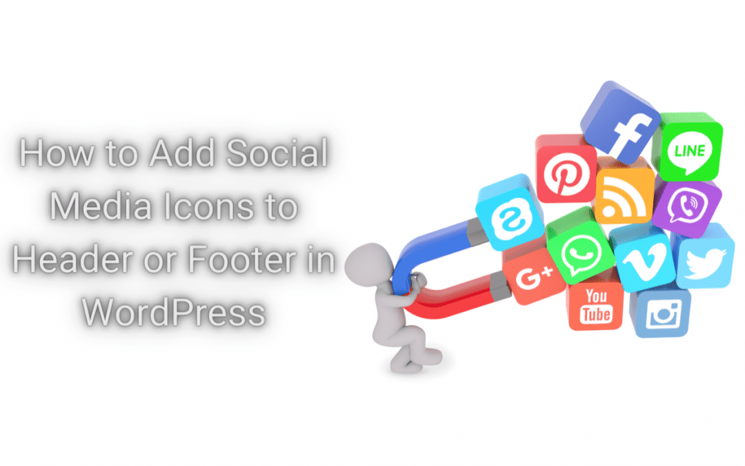 How to Add Social Media Icons to Header or Footer in WordPress