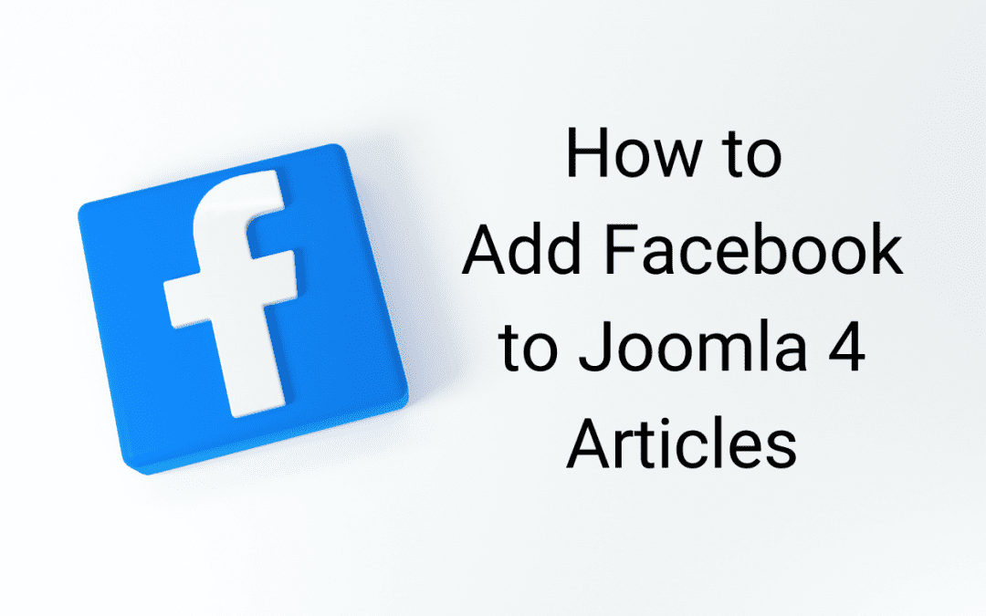 How to Add Facebook to Joomla 4 Articles