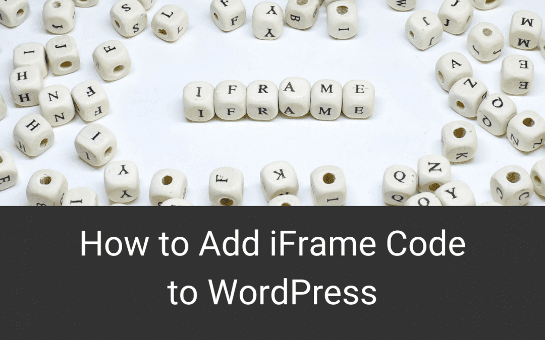 How to Add iFrame Code to WordPress